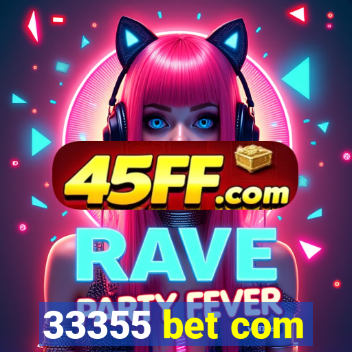 33355 bet com